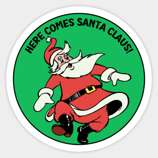 Here Comes Santa Claus Sticker